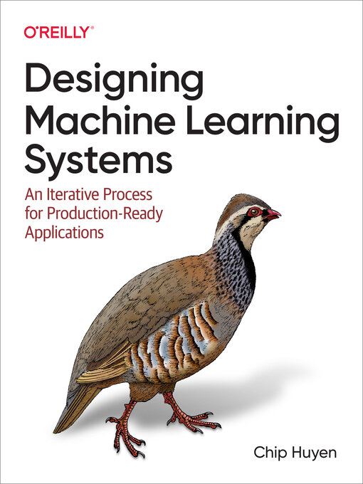 Title details for Designing Machine Learning Systems by Chip Huyen - Available